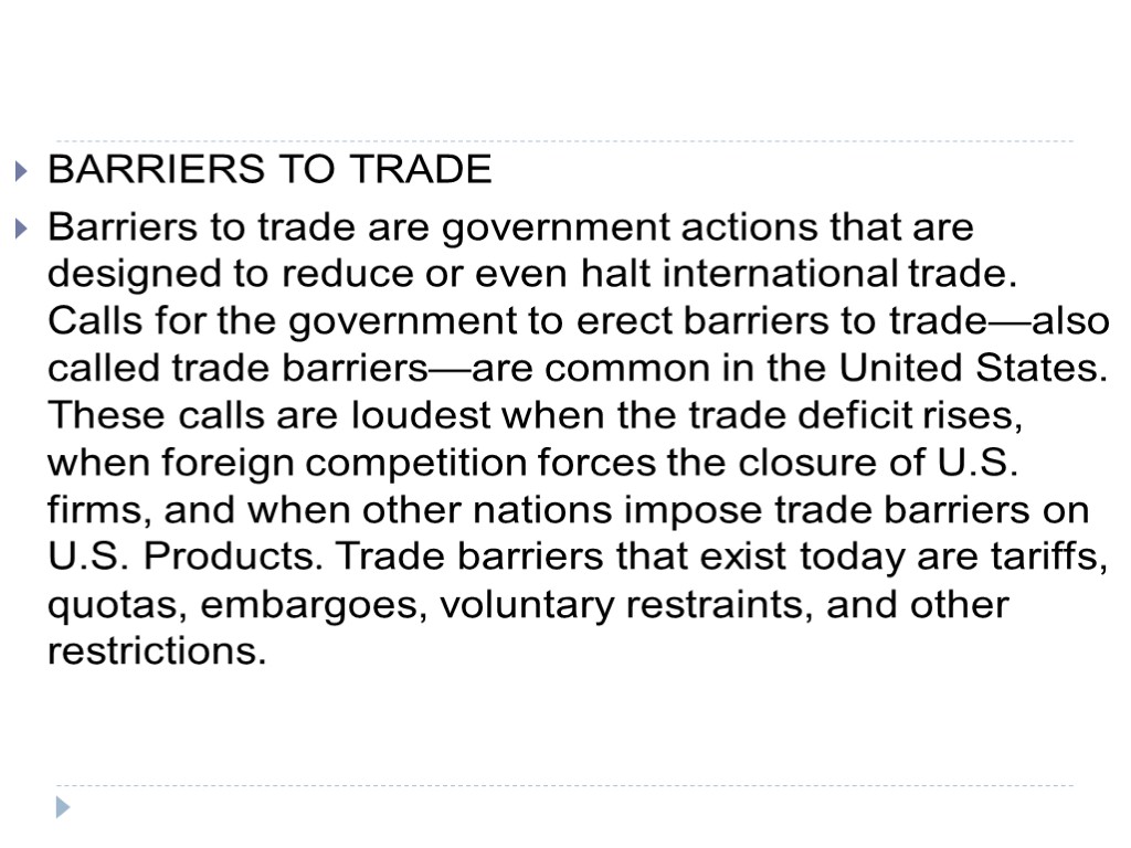 BARRIERS TO TRADE Barriers to trade are government actions that are designed to reduce